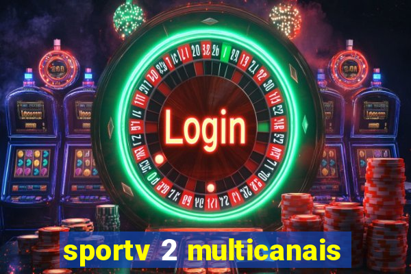 sportv 2 multicanais